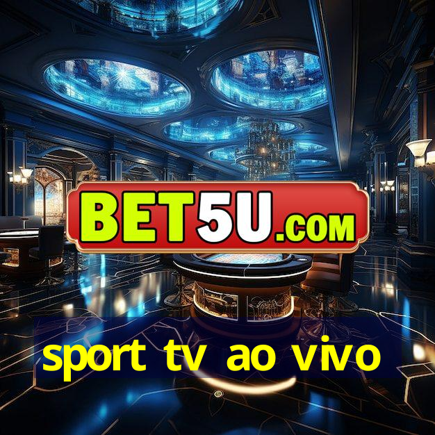 sport tv ao vivo